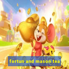 fortun and mason tea